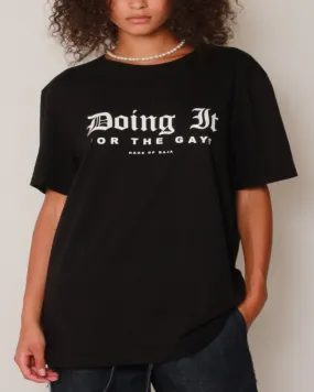 "Doing It For The Gays" Tee | Black